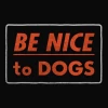 Wicked Clothes Hoodies Be Nice To Dogs Hoodie