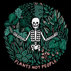Wicked Clothes'Plants Not People' Shirt BESTSELLERS