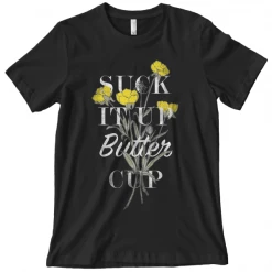 Wicked Clothes Suck It Up Buttercup Shirt Plants
